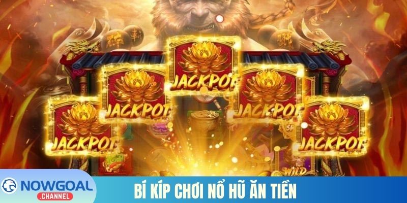 Bí kíp chơi nổ hũ ăn tiền hiệu quả từ cao thủ