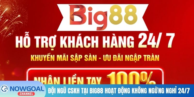 Đội ngũ CSKH tại Big88 hoạt động không ngừng nghỉ 24/7