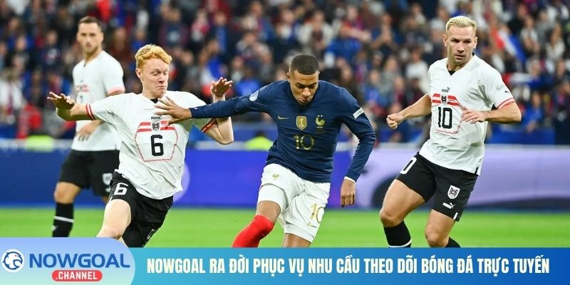 Nowgoal ra đời phục vụ nhu cầu theo dõi bóng đá trực tuyến 
