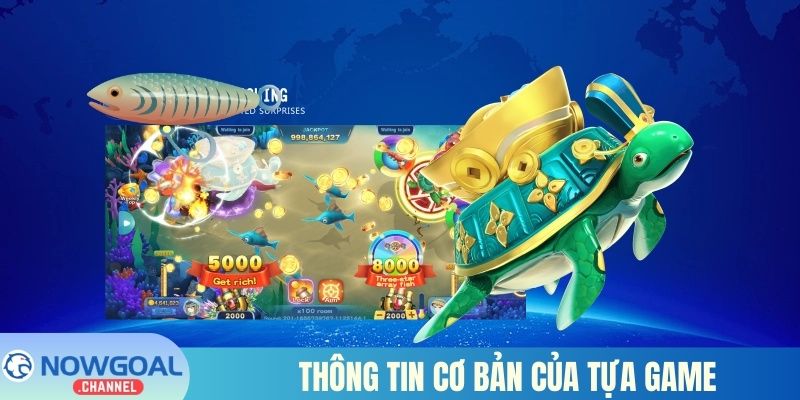 Thông tin cơ bản của tựa game bắn cá Rùa Xanh