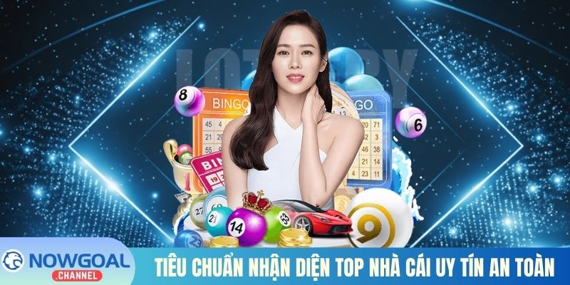 Tiêu chuẩn nhận diện top nhà cái uy tín an toàn 